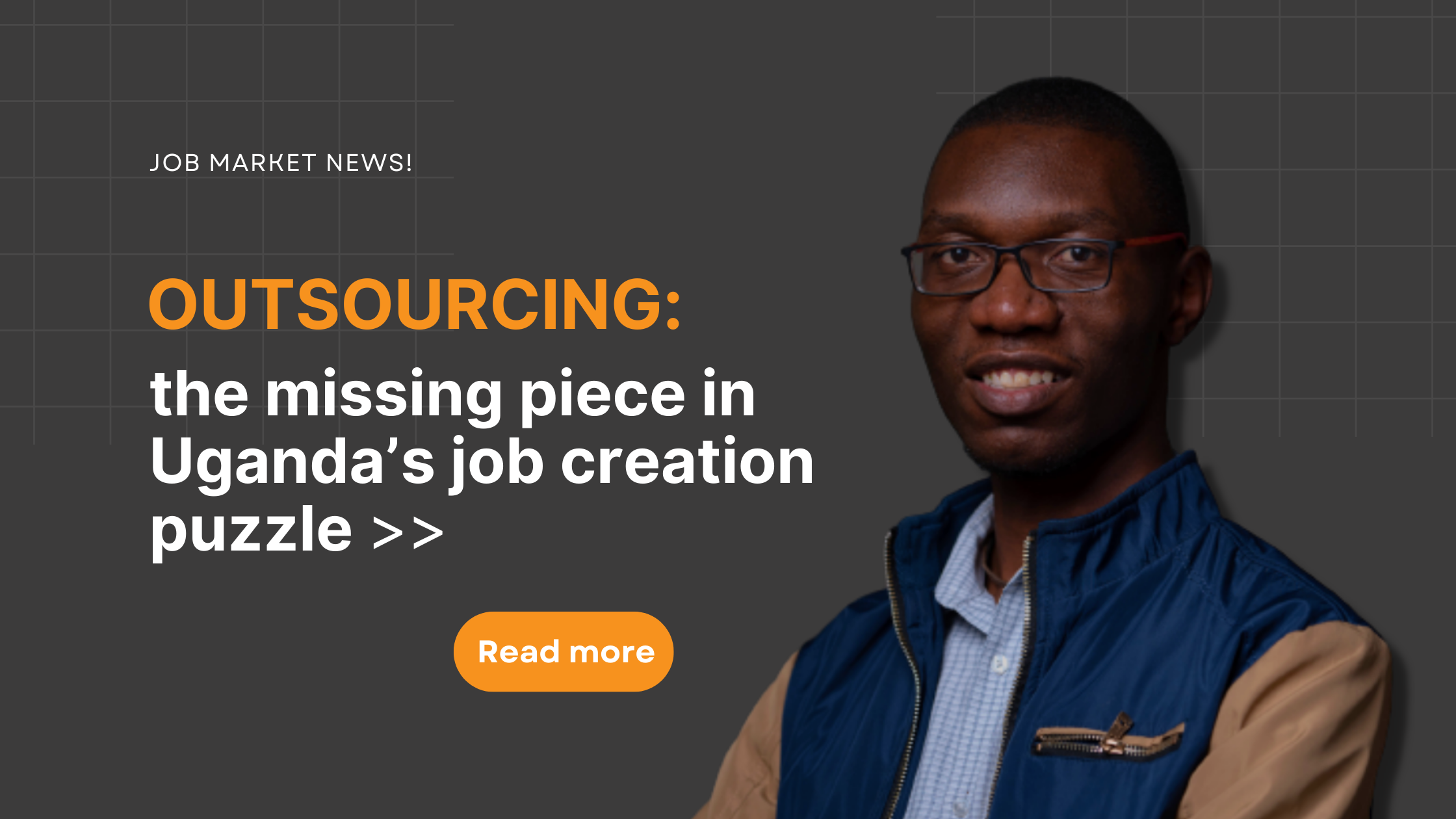 Outsourcing: the missing piece in Uganda’s job creation puzzle by Erick Wilson Wafula