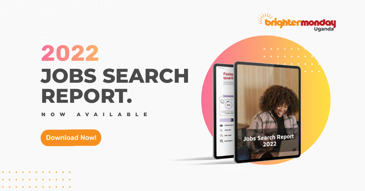 BMU Jobs Search Report- 2022 Find out more trends on how Ugandans searched for jobs online today.