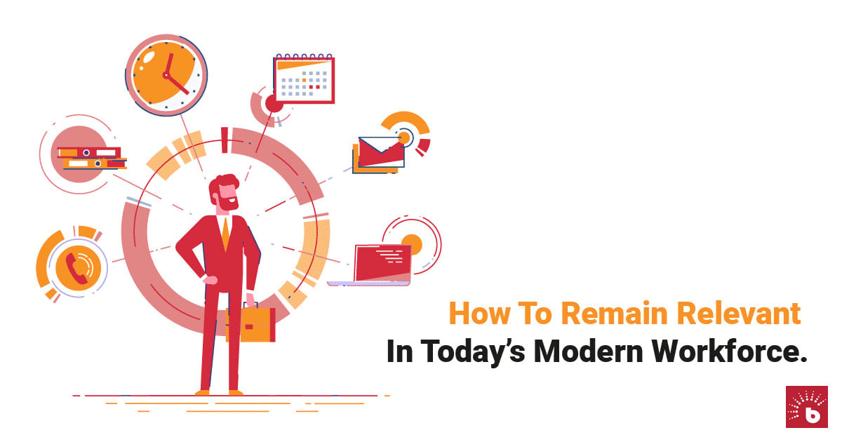 Job Relevant How To Remain Relevant In Today's Modern Workforce. | BrighterMonday Uganda